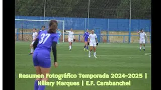 Resumen Fotográfico Temporada 2024-2025 | Hillary Marques | E.F. Carabanchel