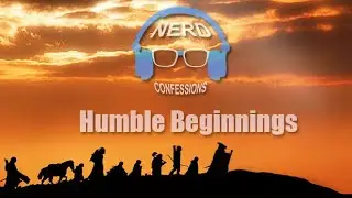 Nerd Confessions Podcast S01E01: Humble Beginnings