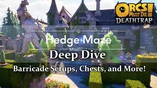 'Hedge Maze' Deep Dive: Barricade Strategies, Chests, and More! [Orcs Must Die Deathtrap]