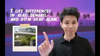 5 Life Differences in Asasi Dengkil and UiTM Shah Alam