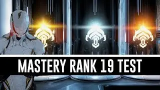 Mastery Rank 19 Test & All You Need To Know (Warframe)