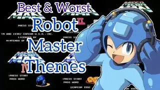Best (and Worst) Mega Man 1-6 Robot Master Themes!