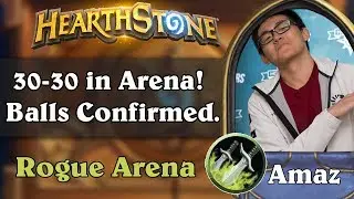 Hearthstone Arena - [Amaz] 30-30 in Arena! Balls Confirmed.
