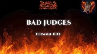 Devil's Docket Episode 003 - Bad Judges - Idaho 4, Delphi, Letcher County