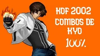 COMBOS  DE  KYO 100% 《Combo Master》KOF 2002