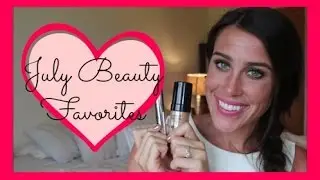 July Beauty Favorites!!!!