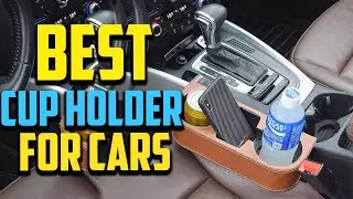 Top 10 Best Cup Holder for Cars in 2025 Reviews