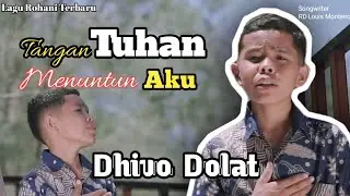 Tangan Tuhan Menuntun Aku  II Dhivo Dolat  II Cipt: RD. Louis Monteiro
