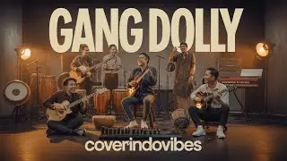 Gang Doli - CoverIndoVibes (Lyrics)