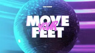 Dan-Rider - Move Your Feet (Official Video)