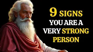 9 SIGNS You Are a VERY STRONG PERSON | Stoic Mindset