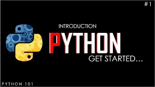 Python 101| Getting started with Python | Python Introduction | Tutorial | Part 1
