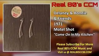 Delaney & Bonnie & Friends - Come On In My Kitchen