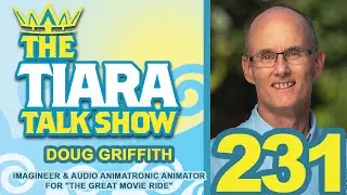 TTTS: Interview w/ Doug Griffith, Imagineer & Audio Animatronic Animator for 