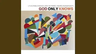 God Only Knows (feat. Pablo Novoa, Oest de Franc)