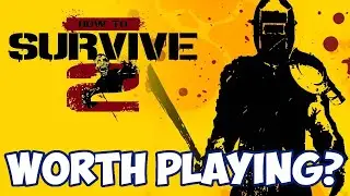 How to Survive 2 &middot; Стоит ли играть в 2025 году?