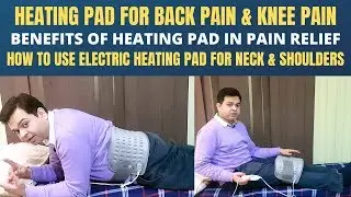 Heating Pad For Back Pain, Benefits of electrical heating pad for Knee pain, NECK & SHOULDER PAIN