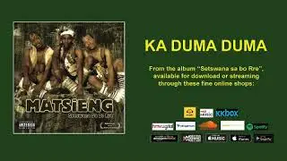 KA DUMA DUMA - MATSIENG (OFFICIAL AUDIO)