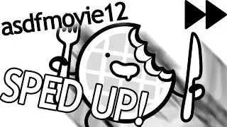 asdfmovie12 SPED UP!! (Multiple Speeds- 150%-200%-300%-500%-1000%-10000%)
