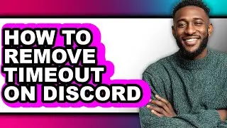 How to Remove Timeout on Discord (updated)
