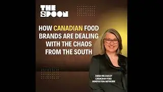 How Canadian Food Brands are Dealing With the Chaos from the South