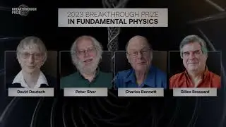 Bennett, Brassard, Deutsch, Shor: 2023 Breakthrough Prize in Fundamental Physics