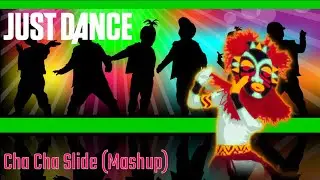 Cha Cha Slide by Mr C. The Slide Man - Just Dance Mashup