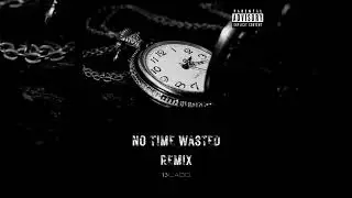 13Lado I No Time Wasted - Polo G, Southside, & Future Remix
