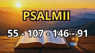 4 Psalmi care deschid căi către: Sănătate, Prosperitate, Ruperea Blestemelor și Lanțurilor