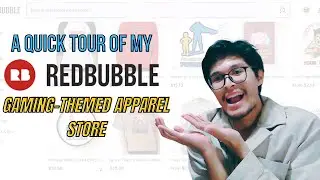 A Quick and Comprehensive Overview of My RedBubble Gaming-Themed Online Merch Store