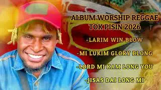 WORSHIP REGGAE COVER - Tok Pisin 2026 | Full Album Cover Lagu Penyembahan Bahasa PNG