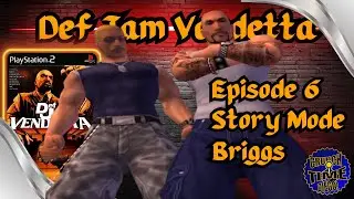 Def Jam Vendetta Ep 6 - Briggs Story