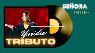 Tributo a Yuridia (SEÑORA) #joshpineda