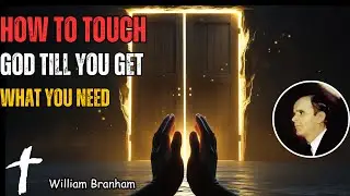 Why Most Believers Fail to Get What They Pray For | William Branham
