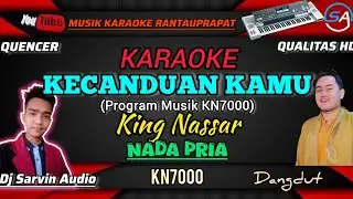 NASSAR - KECANDUAN KAMU KARAOKE NADA PRIA | PROGRAM MUSIK KN7000