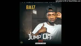 BA17 - Jump Off 11[Prod-By-Edmoney]
