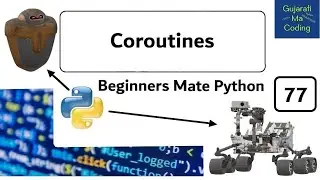 Coroutines | Beginners Mate Python in Gujarati | #77