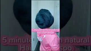 5 mins natural hairstyle inspo🥰 #hairstyles #shortsfeed #music #top #hair #natural