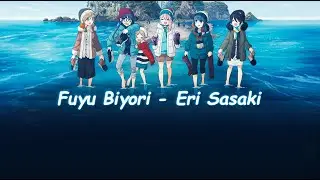 Fuyu Biyori - YURU CAMP ENDING 1 (sub espa&ntilde;ol) Eri Sasaki