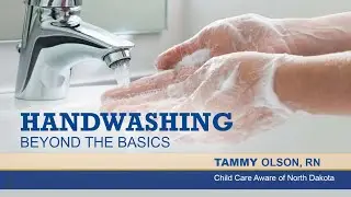 Handwashing Beyond the Basics
