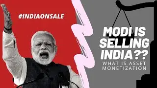 MODI is selling India? #INDIAONSALE ka sach | Asset Monetization ka #ArthTantra