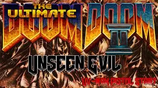 The Ultimate Doom + Doom II (w/ Doom 64 Unseen Evil Mod) (Ultra-Violence Pistol Start 100%) #1