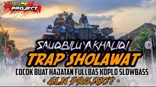DJ TRAP SHOLAWAT SAUQBILU YA KHALIQI COCOK BUAT HAJATAN FULLBAS KOPLO HADROH ||| ALN PROJECT