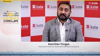 ETAuto CV & Logistics Conclave - In Conversation with Kanishka Tongya, Executive Director, Axestrack