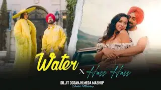 Water X Hass Hass - Diljit Dosanjh Mega Mashup | Shubh | AP Dhillon |Ankit Mashup