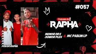 Menor dr,Junior Plex e Mc Pablin L.P-Podcast do Rapha #0056