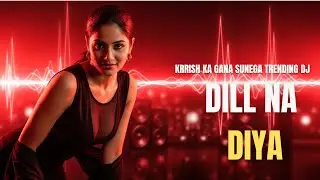 Dil Na Diya &ndash; EDM Trance Remix | Krrish | Fan Made DJ Ayan Remix 🔥