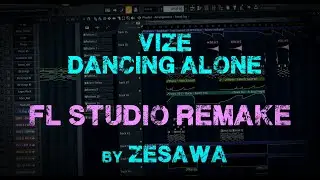 VIZE - Dancing Alone [FL Studio Remake] [FREE FLP]