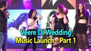 Veere Di Wedding Music Launch | Kareena Kapoor | Sonam Kapoor | Swara Bhaskar | Part 1