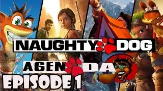 Our Naughty Dog Stories-The Naughty Dog Agenda Ep.1